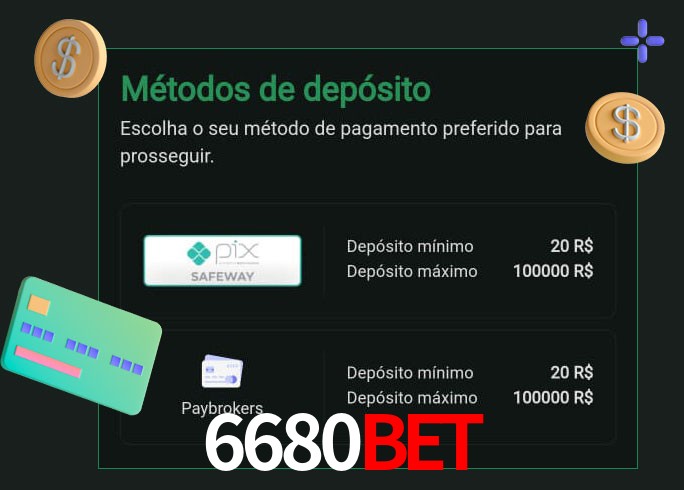 O cassino 6680Bet oferece uma grande variedade de métodos de pagamento